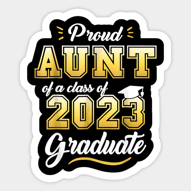 Proud Aunt of a Class of 2023 Graduate Senior 23 Graduation Sticker by Schied Tungu 